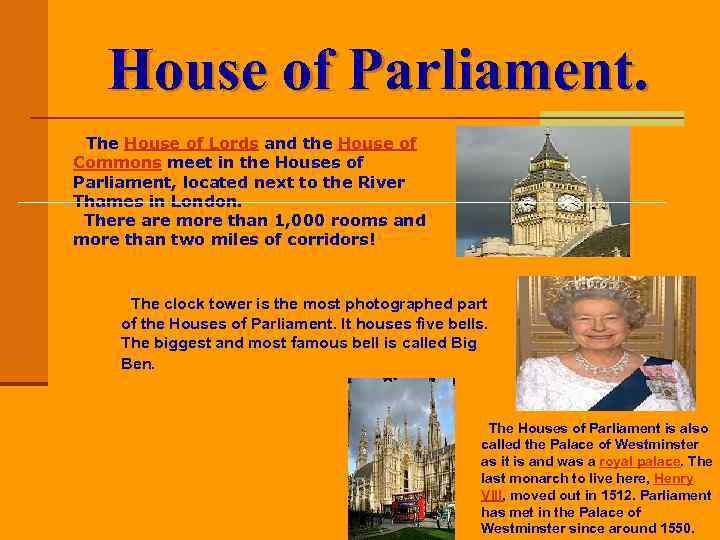House of Parliament. The House of Lords and the House of Commons meet in