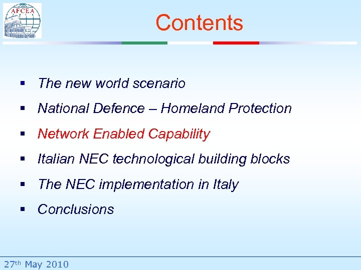 Contents § The new world scenario § National Defence – Homeland Protection § Network