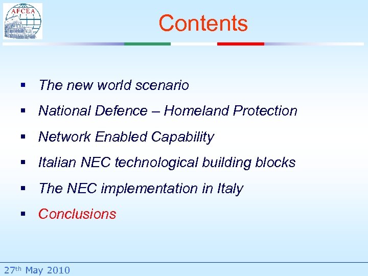 Contents § The new world scenario § National Defence – Homeland Protection § Network