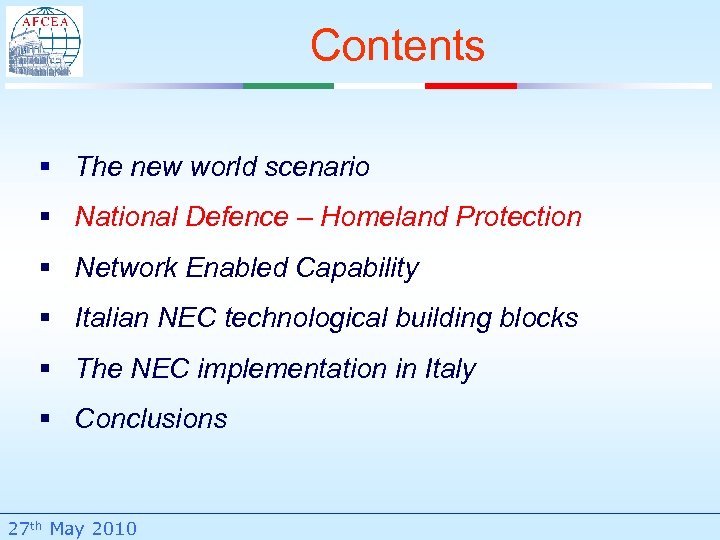 Contents § The new world scenario § National Defence – Homeland Protection § Network