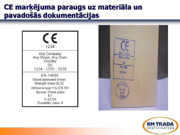 CE marķējuma paraugs uz materiāla un pavadošās dokumentācijas 