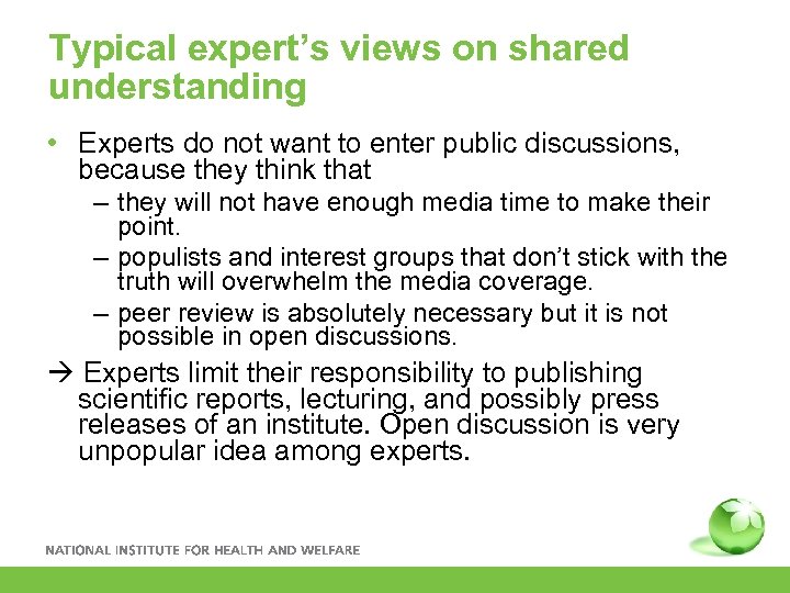 Typical expert’s views on shared understanding • Experts do not want to enter public