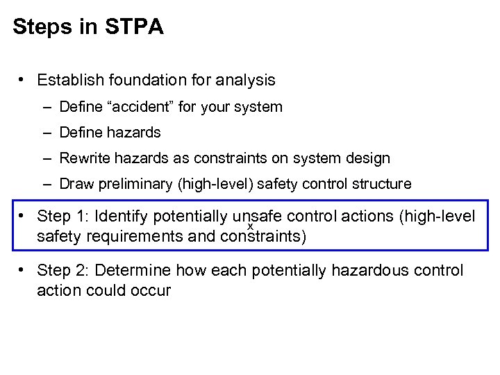 Steps in STPA • Establish foundation for analysis – Define “accident” for your system