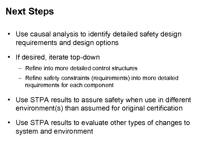 Next Steps • Use causal analysis to identify detailed safety design requirements and design