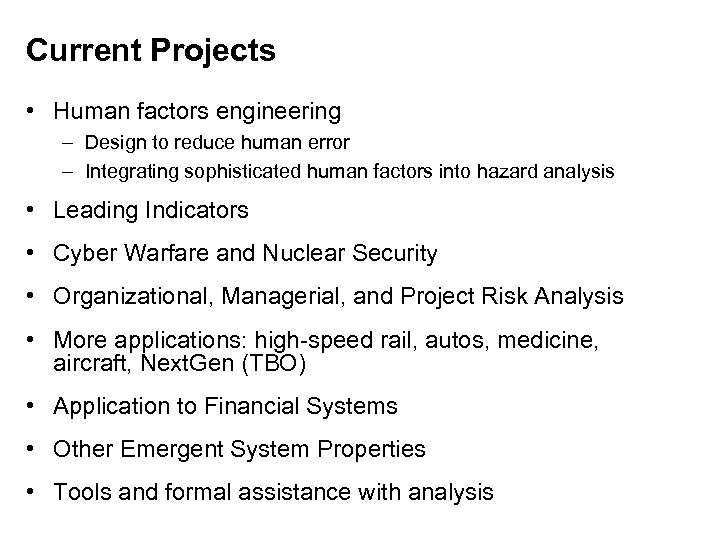 Current Projects • Human factors engineering – Design to reduce human error – Integrating