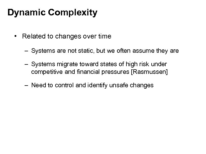 Dynamic Complexity • Related to changes over time – Systems are not static, but