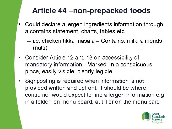 Article 44 –non-prepacked foods • Could declare allergen ingredients information through a contains statement,