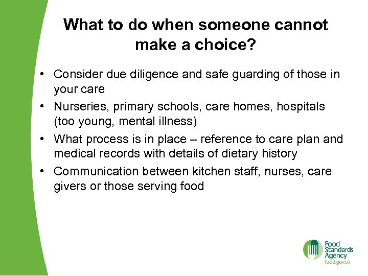 What to do when someone cannot make a choice? • Consider due diligence and