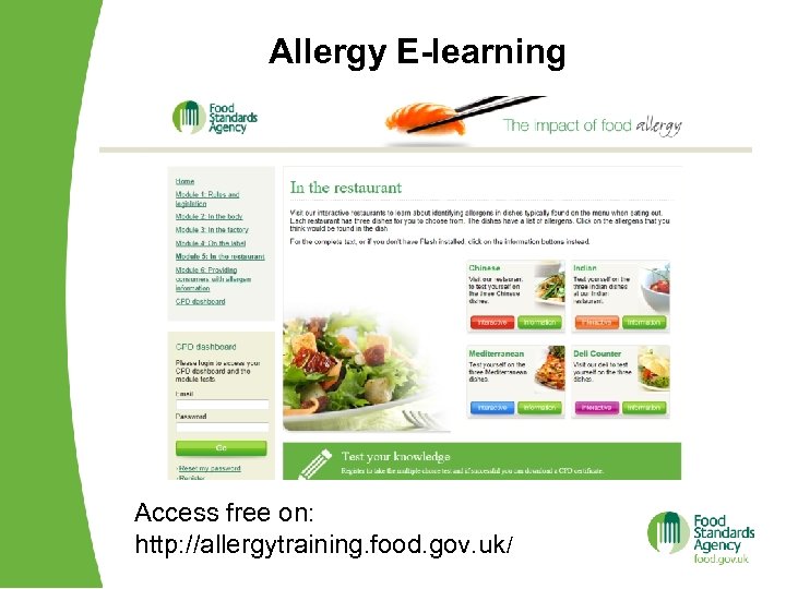 Allergy E-learning Access free on: http: //allergytraining. food. gov. uk/ 