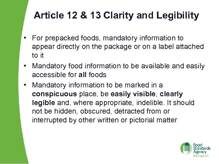 Article 12 & 13 Clarity and Legibility • For prepacked foods, mandatory information to