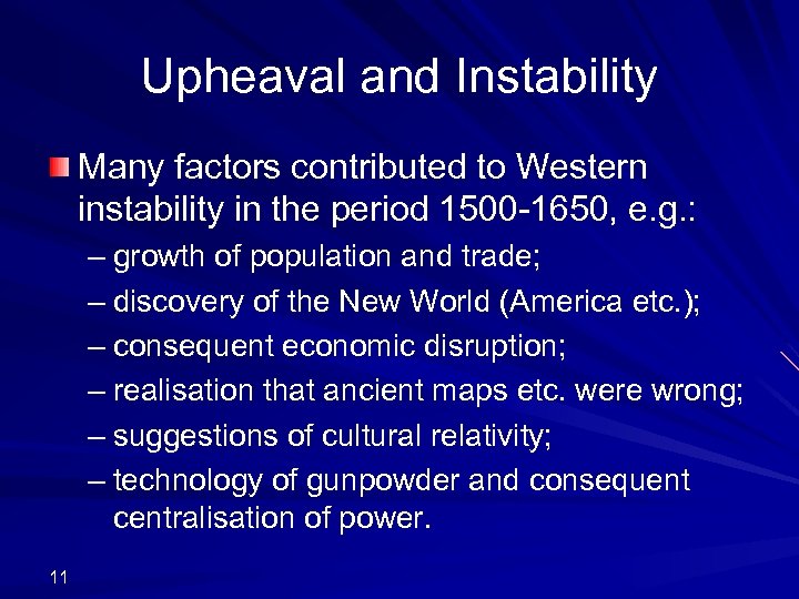 Upheaval and Instability Many factors contributed to Western instability in the period 1500 -1650,