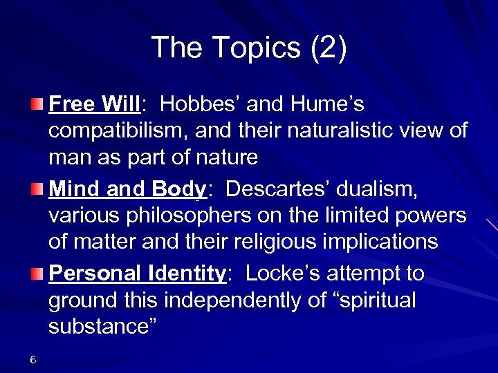 The Topics (2) Free Will: Hobbes’ and Hume’s compatibilism, and their naturalistic view of