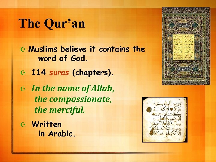 The Qur’an Z Muslims believe it contains the word of God. Z 114 suras