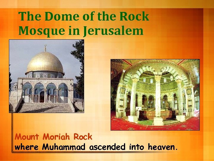 The Dome of the Rock Mosque in Jerusalem Mount Moriah Rock where Muhammad ascended