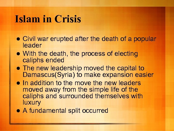 Islam in Crisis l l l Civil war erupted after the death of a