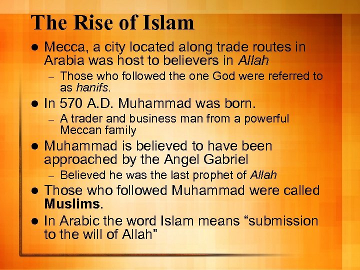 The Rise of Islam l Mecca, a city located along trade routes in Arabia