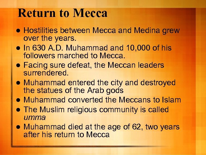 Return to Mecca l l l l Hostilities between Mecca and Medina grew over
