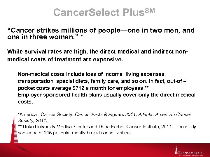 Cancer. Select Plus. SM “Cancer strikes millions of people—one in two men, and one