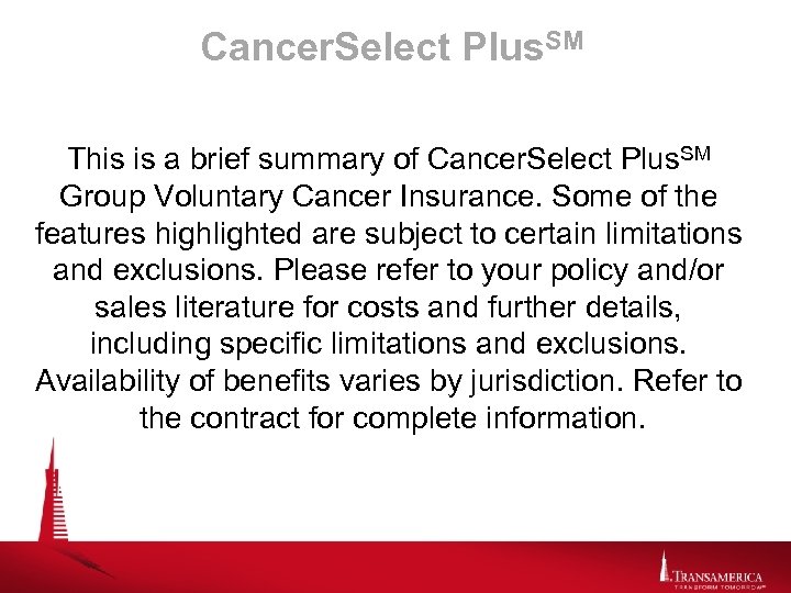 Cancer. Select Plus. SM This is a brief summary of Cancer. Select Plus. SM