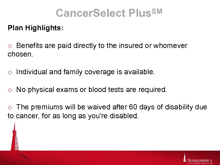 Cancer. Select Plus. SM Plan Highlights: o Benefits are paid directly to the insured