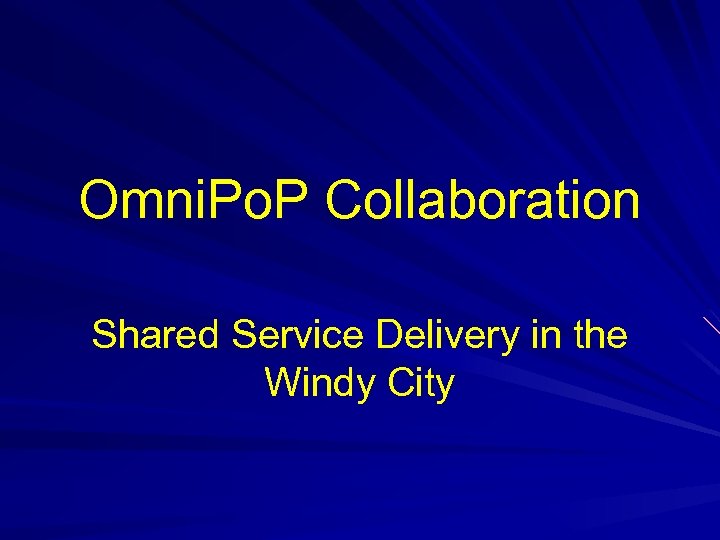Omni. Po. P Collaboration Shared Service Delivery in the Windy City 
