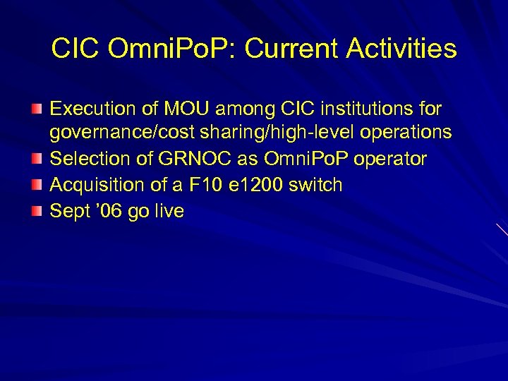 CIC Omni. Po. P: Current Activities Execution of MOU among CIC institutions for governance/cost