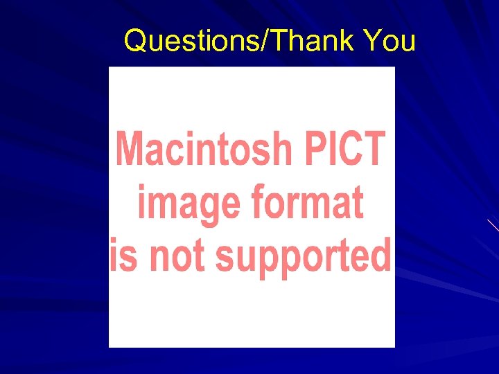 Questions/Thank You 
