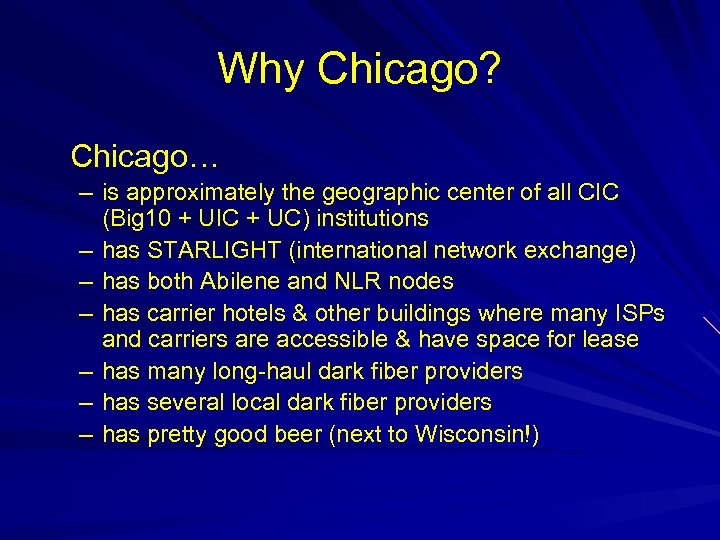 Why Chicago? Chicago… – is approximately the geographic center of all CIC (Big 10
