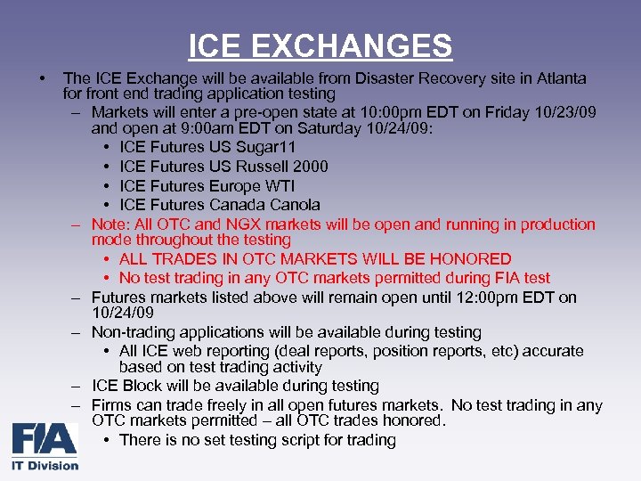 ICE EXCHANGES • The ICE Exchange will be available from Disaster Recovery site in