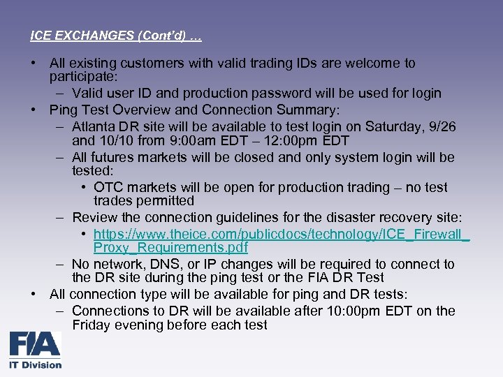 ICE EXCHANGES (Cont’d) … • All existing customers with valid trading IDs are welcome