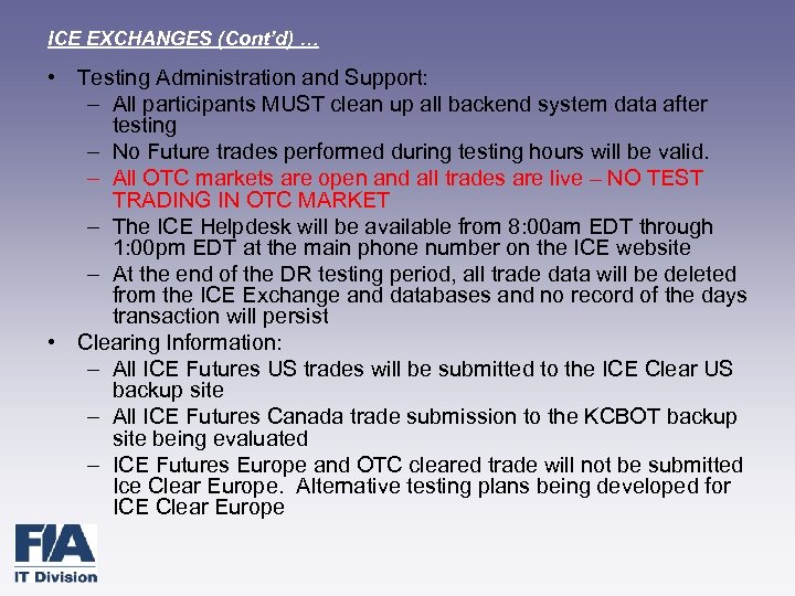 ICE EXCHANGES (Cont’d) … • Testing Administration and Support: – All participants MUST clean