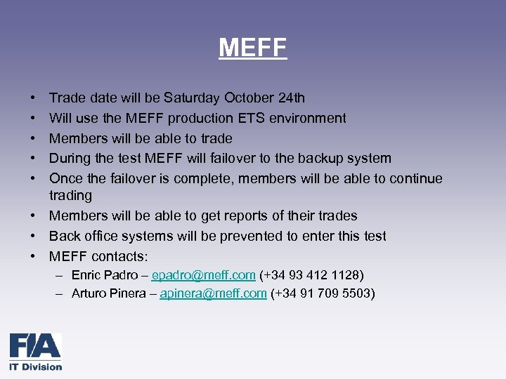 MEFF • • • Trade date will be Saturday October 24 th Will use