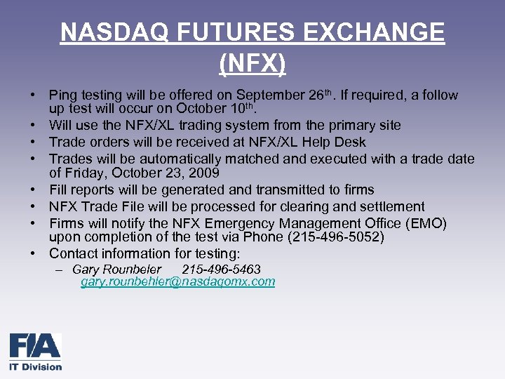 NASDAQ FUTURES EXCHANGE (NFX) • Ping testing will be offered on September 26 th.