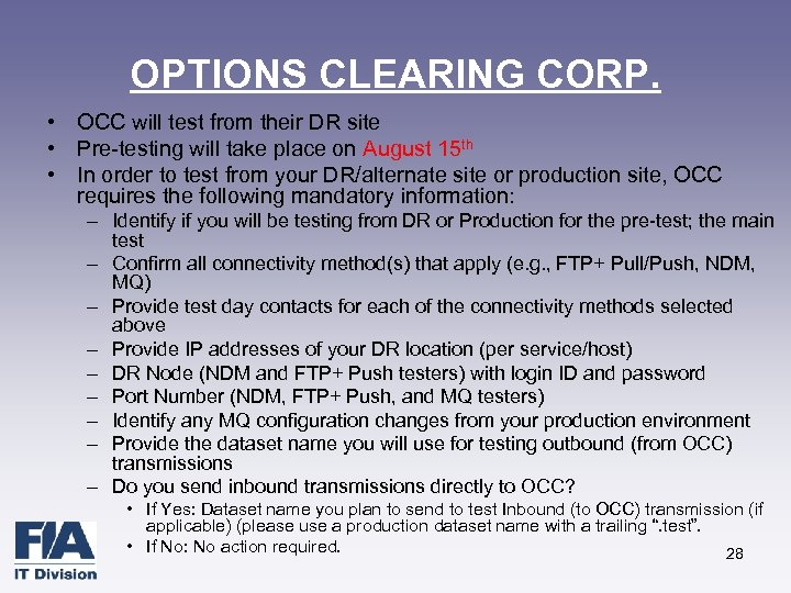 OPTIONS CLEARING CORP. • OCC will test from their DR site • Pre-testing will