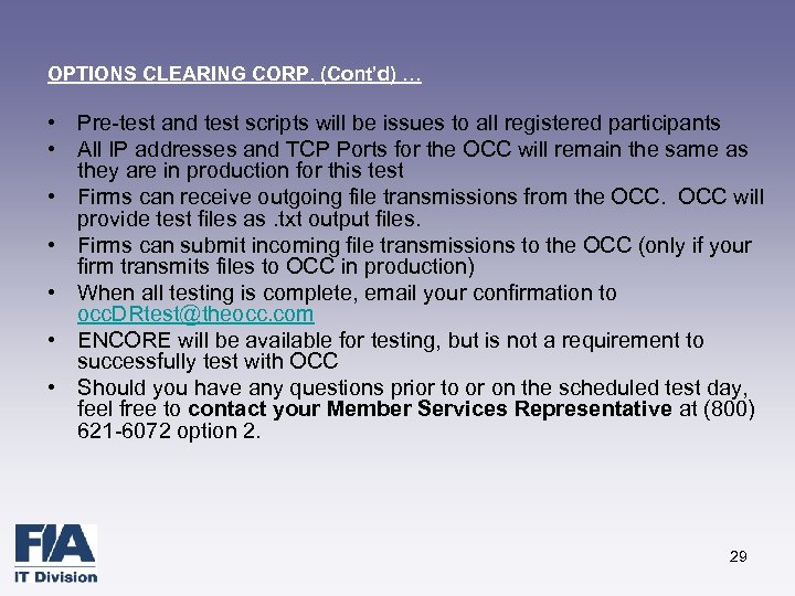 OPTIONS CLEARING CORP. (Cont’d) … • Pre-test and test scripts will be issues to