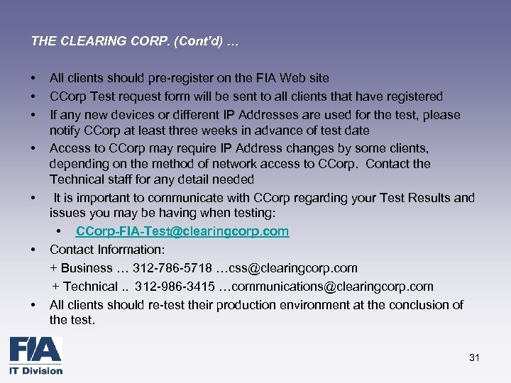 THE CLEARING CORP. (Cont’d) … • • All clients should pre-register on the FIA