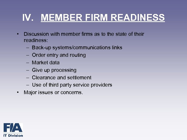 IV. MEMBER FIRM READINESS • Discussion with member firms as to the state of