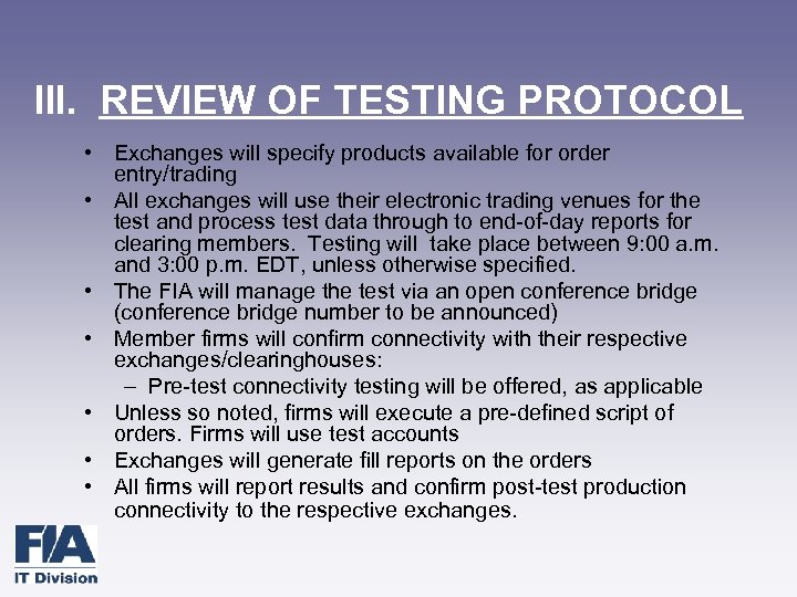 III. REVIEW OF TESTING PROTOCOL • Exchanges will specify products available for order entry/trading