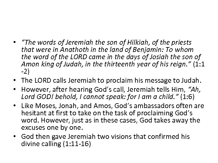 • “The words of Jeremiah the son of Hilkiah, of the priests that