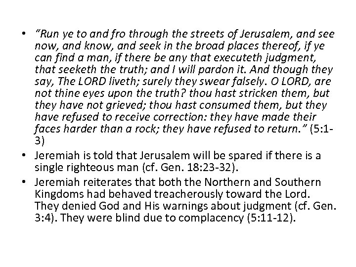  • “Run ye to and fro through the streets of Jerusalem, and see