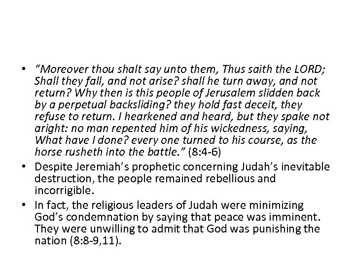  • “Moreover thou shalt say unto them, Thus saith the LORD; Shall they