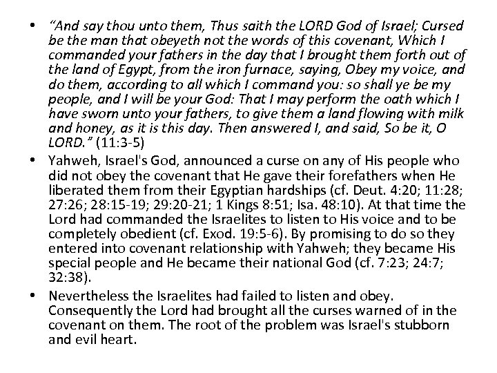  • “And say thou unto them, Thus saith the LORD God of Israel;