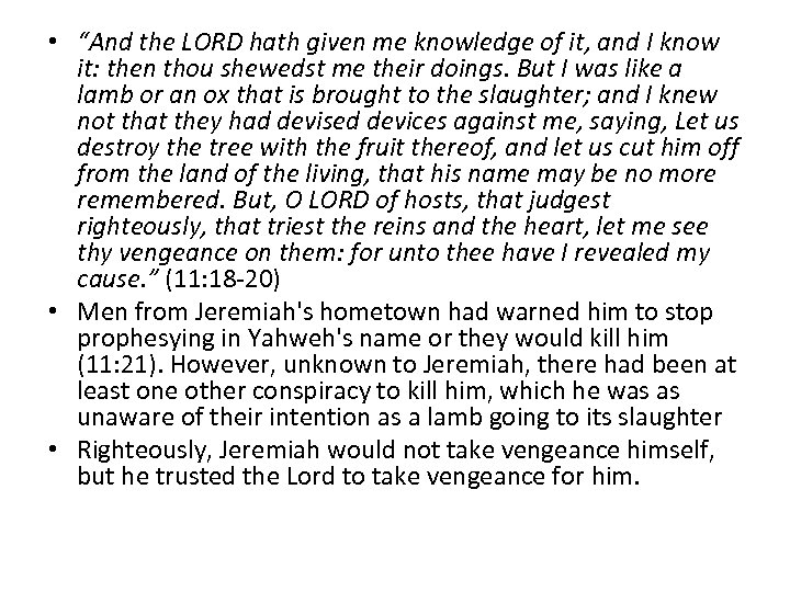  • “And the LORD hath given me knowledge of it, and I know