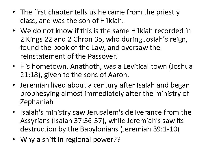  • The first chapter tells us he came from the priestly class, and