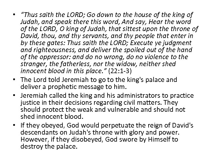  • “Thus saith the LORD; Go down to the house of the king