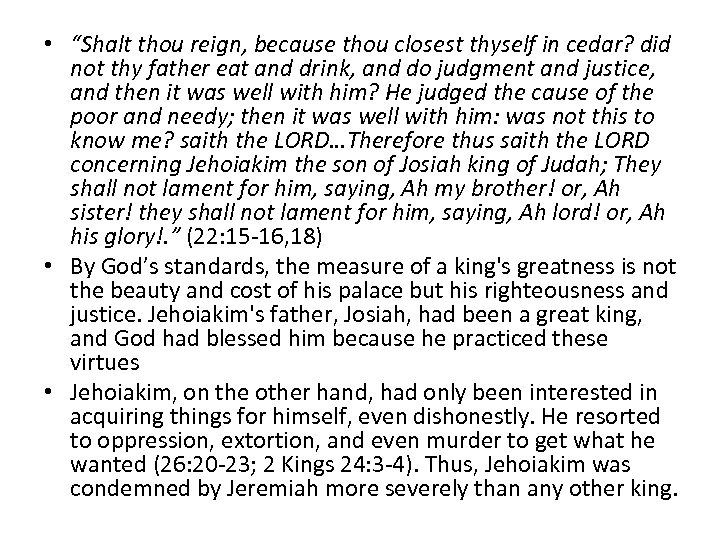  • “Shalt thou reign, because thou closest thyself in cedar? did not thy