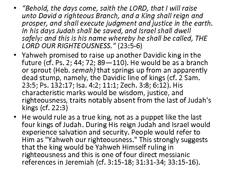  • “Behold, the days come, saith the LORD, that I will raise unto