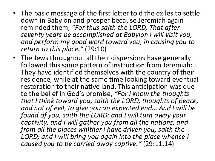  • The basic message of the first letter told the exiles to settle