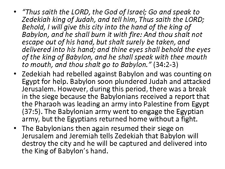  • “Thus saith the LORD, the God of Israel; Go and speak to