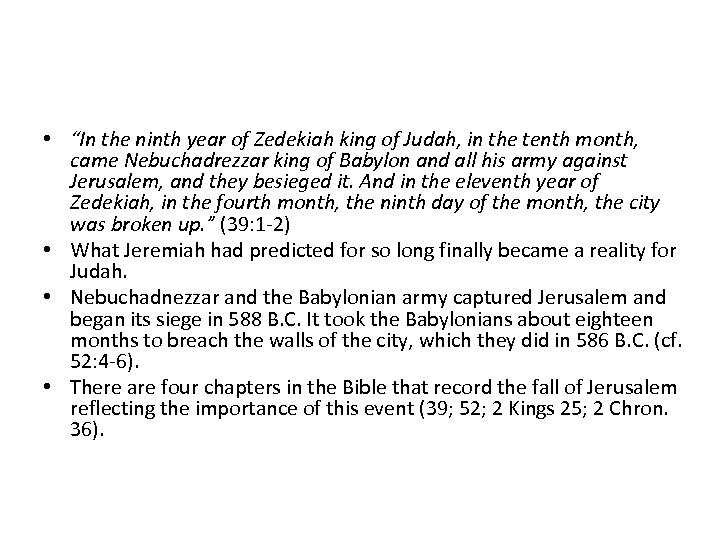  • “In the ninth year of Zedekiah king of Judah, in the tenth